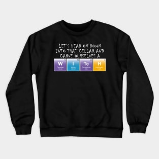 Let's go carve ourselves a witch! Crewneck Sweatshirt